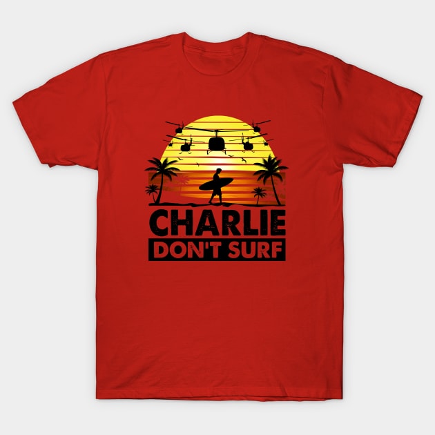 Charlie Don't Surf T-Shirt by Alema Art